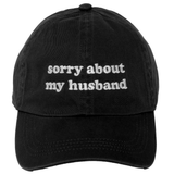Sorry About My Husband Cap