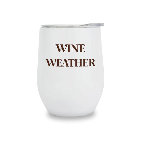 Insulated Wine Tumbler- Wine Weather