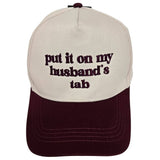Put it On My Husband’s Tab Cap Two-Tone