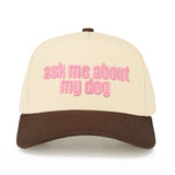 Ask me about my dog trucker hat
