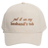 Put it on My Husband‘s Tab Cap