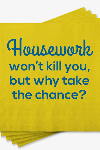 Funny Cocktail Napkins - Housework Won’t Kill You