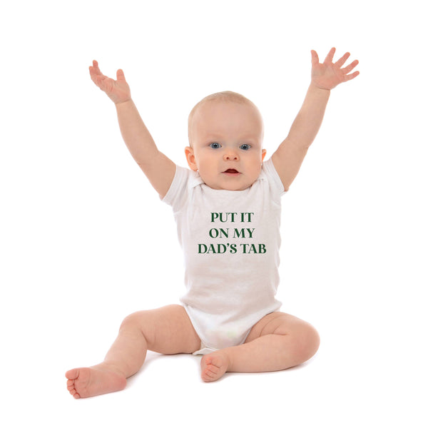 Baby Onesie - Put It on My Dad’s Tab