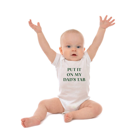 Baby Onesie - Put It on My Dad’s Tab
