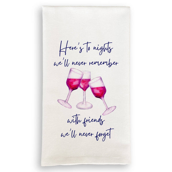 Here's to Friends We'll Never Forget: Dishtowel