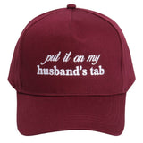 Put it on My Husband‘s Tab Cap
