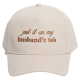 Put it on My Husband‘s Tab Cap