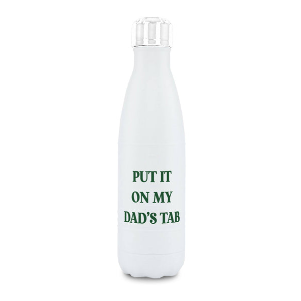Water Bottle - Put it on my Dad's Tab