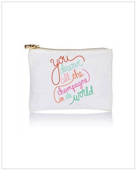 You Deserve All The Champagne In The World - Flat Zip