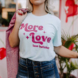 More Love Less Bullshit Funny Shirt, Valentine's Shirt