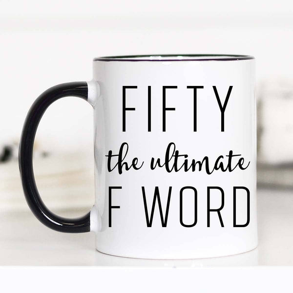 Fifty The Ultimate F Word Mug 11oz